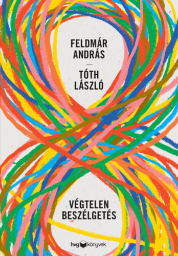 Feldmár András, Tóth László: Végtelen beszélgetés könyv