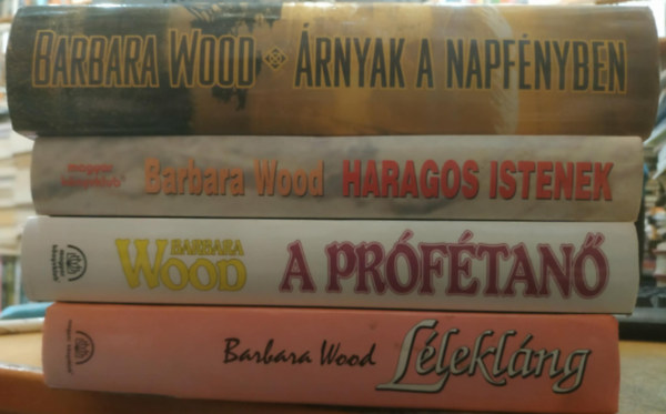 Barbara Wood: 4 db Barbara Wood: A prófétanő + Árnyak a napfényben + Haragos Istenek + Lélekláng antikvár