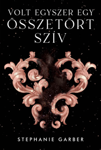 Stephanie Garber: Volt egyszer egy összetört szív e-Könyv