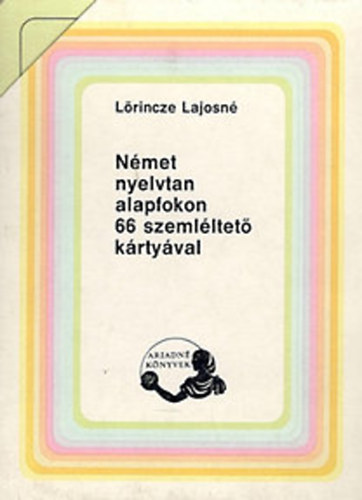 Lőrincze Lajosné: Német nyelvtan alapfokon 66 szemléltető kártyával antikvár