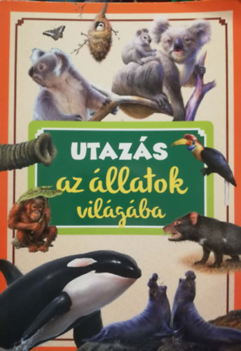 Utazás az állatok világába antikvár