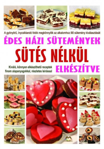 Édes házi sütemények sütés nélkül elkészítve antikvár