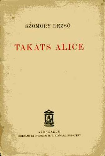 Szomory Dezső: Takáts Alice antikvár
