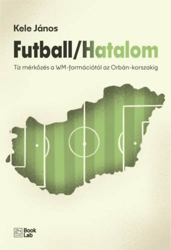 Kele János: Futball/Hatalom könyv