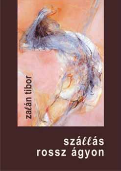 Zalán Tibor: Szállás rossz ágyon - Dedikált antikvár