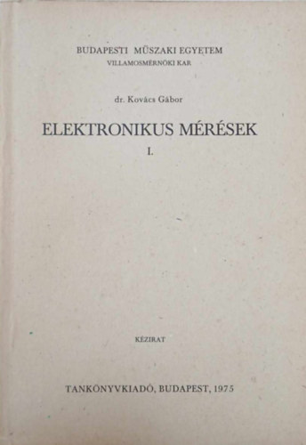 Dr. Kovács Gábor: Elektronikus Mérések I. antikvár