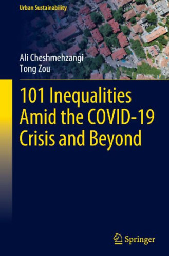 Cheshmehzangi, Ali - Zou, Tong: 101 Inequalities Amid the COVID-19 Crisis and Beyond idegen