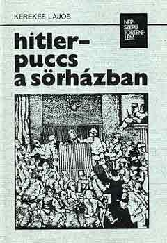 Kerekes Lajos: Hitler-puccs a sörházban antikvár
