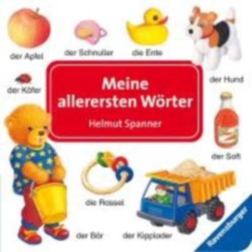 Helmut Spanner: Meine allerersten Wörter - Ab 9 Monate antikvár