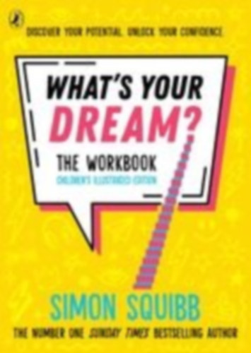 Squibb, Simon: What's Your Dream? The Workbook idegen