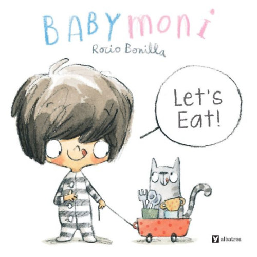 Bonilla, Rocio: Babymoni: Let's Eat! idegen