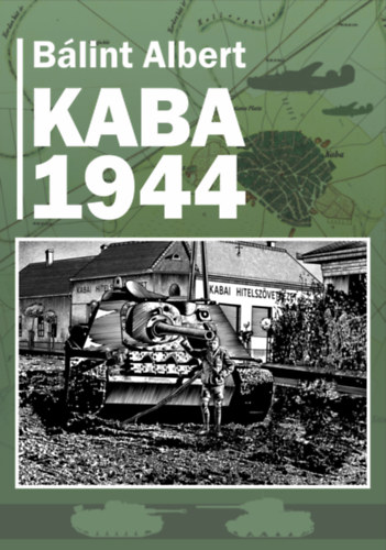Bálint Albert: Kaba 1944 könyv
