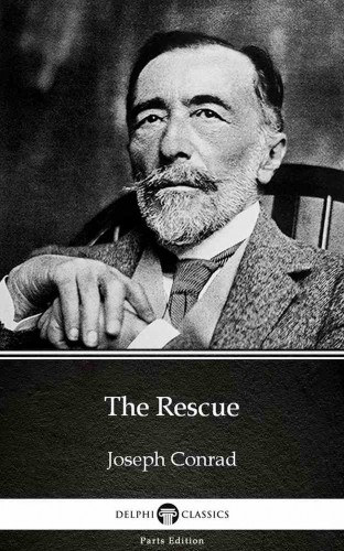 Joseph Conrad: The Rescue by Joseph Conrad (Illustrated) e-Könyv