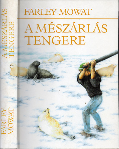 Farley Mowat: A mészárlás tengere antikvár