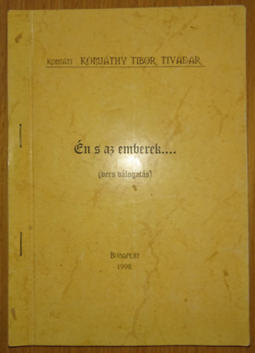 Komjáti Komjáthy Tibor Tivadar: Én s az emberek.... (vers válogatás) antikvár