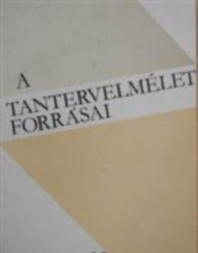Horánszky Nándor - Kontra György - Mann Miklós - Vecsey Beatrix - Szabolcsi Miklós, Szerk.: Báthory Zoltán - Horánszky Nándor: A tantervelmélet forrásai 13. - MŰVELTSÉGFELFOGÁSOK MAGYARORSZÁGON antikvár
