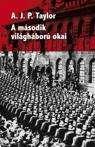 A. J. P. Taylor: A második világháború okai antikvár