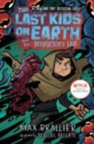Brallier, Max: The Last Kids on Earth and the Destructor's Lair idegen