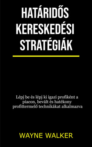 Wayne Walker: Határidős kereskedési stratégiák e-Könyv
