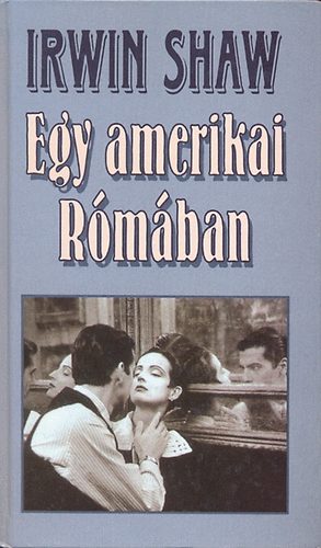 Irwin Shaw: Egy amerikai Rómában antikvár