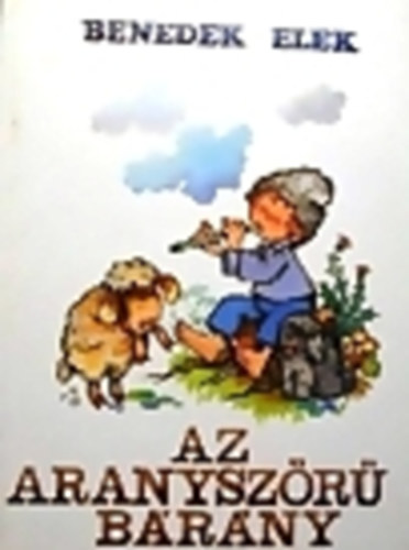 Benedek Elek: Az aranyszőrű bárány antikvár