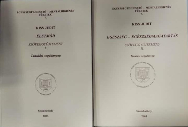 Kiss Judit: Életmód szöveggyűjtemény I. + Egészség - Egészségmagatartás II. (Tanulási segédanyag) antikvár