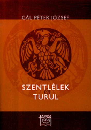 Gál Péter József: Szentlélek és Turul antikvár