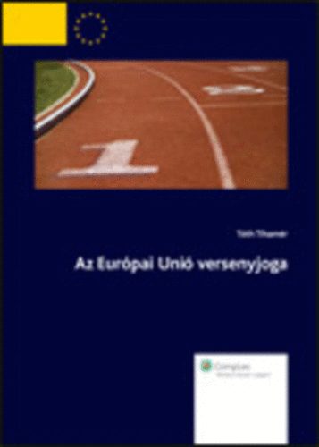 Tóth Tihamér: Az Európai Unió versenyjoga antikvár