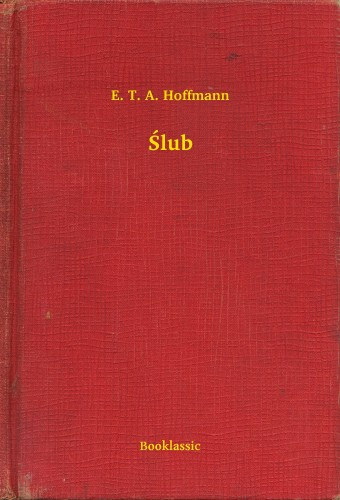 E. T. A. Hoffmann: Ślub e-Könyv