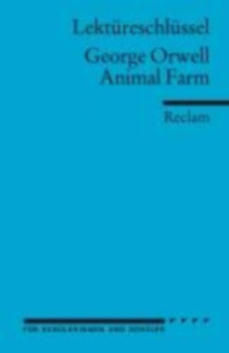 Orwell, George: Lektüreschlüssel zu George Orwell: Animal Farm idegen