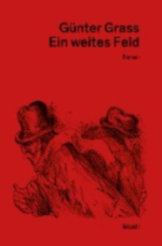 Grass, Günter: Ein weites Feld idegen
