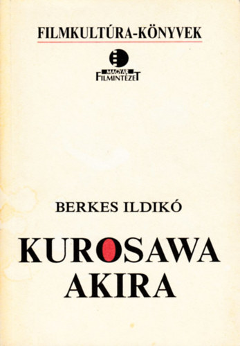 Berkes Ildikó: Kurosawa Akira antikvár
