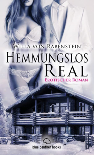Willa von Rabenstein: Hemmungslos Real - Erotischer Roman antikvár