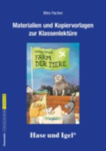 Fischer, Mira - Orwell, George: Farm der Tiere, Begleitmaterial idegen