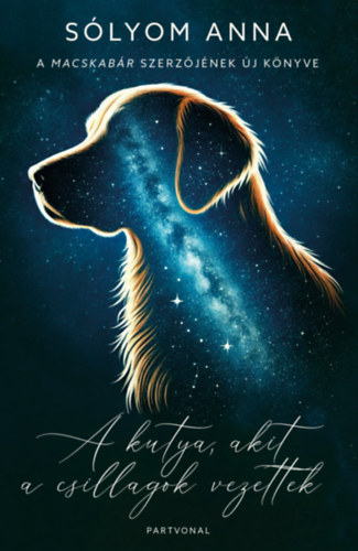 Sólyom Anna: A kutya, akit a csillagok vezettek e-Könyv