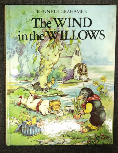 Kenneth Grahame, Michael Bishop (edit.), Rene Cloke (ill.): Kenneth Grahame's The wind in the willows (Adapted by Michael Bishop; Illustrated by Rene Cloke) antikvár