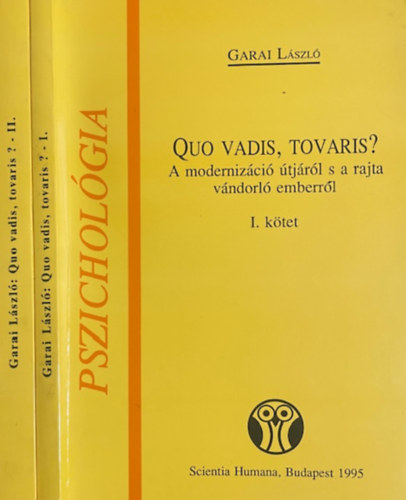 Garai László: Quo vadis, tovaris? I-II. A MODERNIZÁCIÓ ÚTJÁRÓL S A RAJTA VÁNDORLÓ EMBERRŐL - Sorozatcím:Pszichológia antikvár