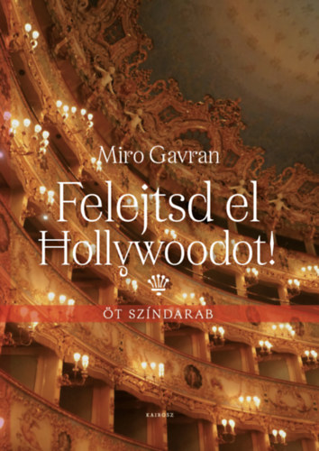 Miro Gavran: Felejtsd el Hollywoodot! könyv