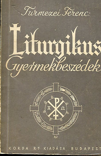 Turmezei Ferenc: Liturgikus gyermekbeszédek antikvár