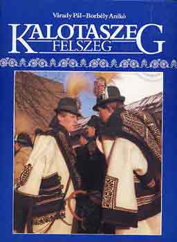 Váradi Pál-Borbély Anikó: Kalotaszeg: Felszeg antikvár