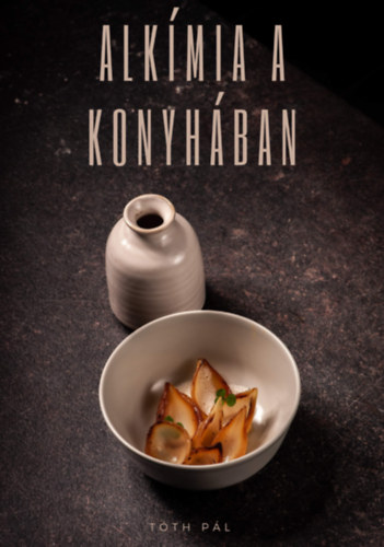 Tóth Pál: Alkímia a konyhában antikvár