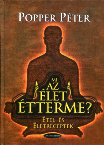 Mi az élet értelme? - Étel- és Életreceptek antikvár