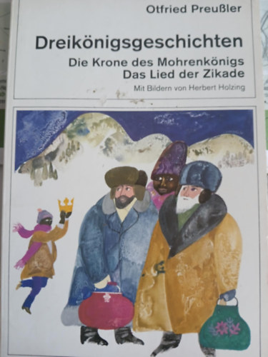 Otfried Preussler: Dreikönigsgeschicten - Die Krone des Mohrenkönigs Das Lied der Zikade antikvár