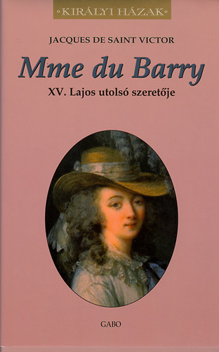 Jacques de Saint Victor: Mme du Barry antikvár