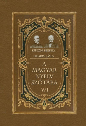 Czuczor Gergely, Fogarasi János: A magyar nyelv szótára V/1 könyv