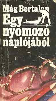 Mág Bertalan: Egy nyomozó naplójából antikvár