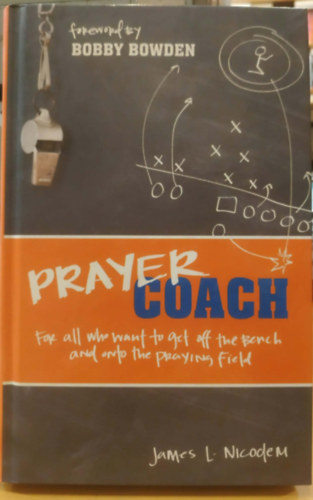 James L. Nicodem, Bobby Bowden: Prayer Coach antikvár