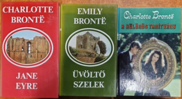 Charlotte Brontë, Emily Bronte: 3db Brontë: A különös tanítvány + Jane Eyre + Üvöltő szelek antikvár