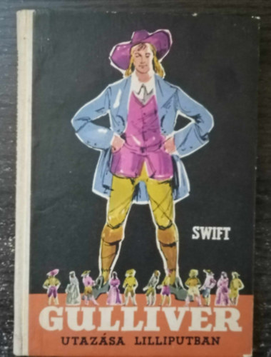Jonathan Swfit, Vajda Endre (szerk.), Karinthy Frigyes (ford.), Zsoldos Vera (illuszt.): Gulliver utazása Lilliputban (Gulliver's Voyage to Lilliput) - Karinthy Frigyes fordításában; Zsoldos Vera rajzaival antikvár