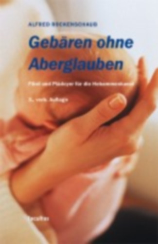 Rockenschaub, Alfred: Gebären ohne Aberglaube idegen